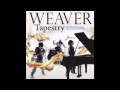 WEAVER Tapestry 全サビ