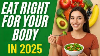# The 2025 Guide to Eating Right for Your Body Type #EatingRight2025, #BodyTypeDiet,