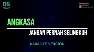 Angkasa - jangan pernah selingkuh (karaoke version) tanpa vokal