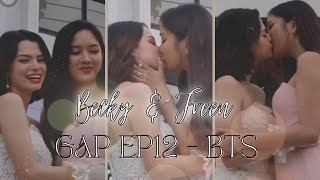 GAP EP12 - BTS | WEDDING KISS - Becky & Freen