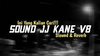 SOUND JJ KANE V8 [Slowed & Reverb]