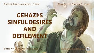 GEHAZI&#39;S SINFUL DESIRES AND DEFILEMENT