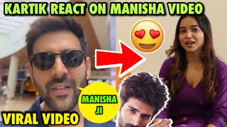 Kartik Aaryan Reacts on Manisha rani vlog | manisha rani and kartik aaryan