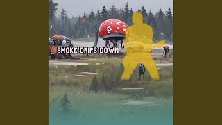 Download Lagu Smoke Drips Down MP3