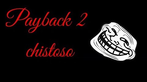 video de Payback 2 👌👌✨😎😎.    #payback