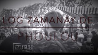 LOG ZAMANAY DE BY PHOULOU #2024 #music