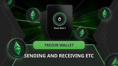 Sending and Receiving ETC on Your Trezor
