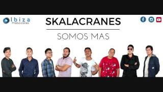 Video thumbnail of "SKALACRANES - SOMOS MAS (IBIZA PRODUCCIONES AUDIO)"