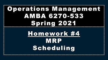 AMBA 6270, Homework #4, Operations Management, Spring 2021