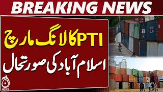 Islamabad Security | D-Chowk Sealed | Containers in Attock, Hassan Abdal - Aaj News