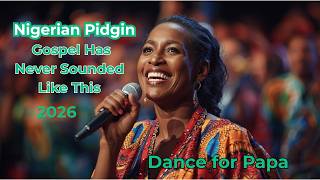 Nigerian Pidgin Gospel Has Never Sounded Like This | Pidgin Gospel Fusion 2026 Full Album
