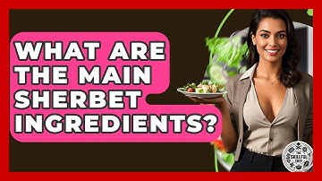 What Are The Main Sherbet Ingredients? - The Skillful Chef