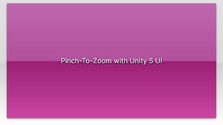 Pinch-To-Zoom with Unity 5 UI
