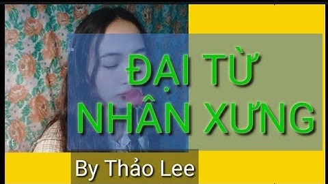 HỌC TIẾNG THÁI LAN - Bài 4: Đại từ nhân xưng trong tiếng Thái