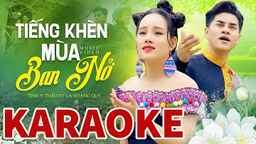 [KARAOKE] Tiếng Khèn Mùa Ban Nở 🔥 Tịnh Y Thảo ft La Hoàng Quý