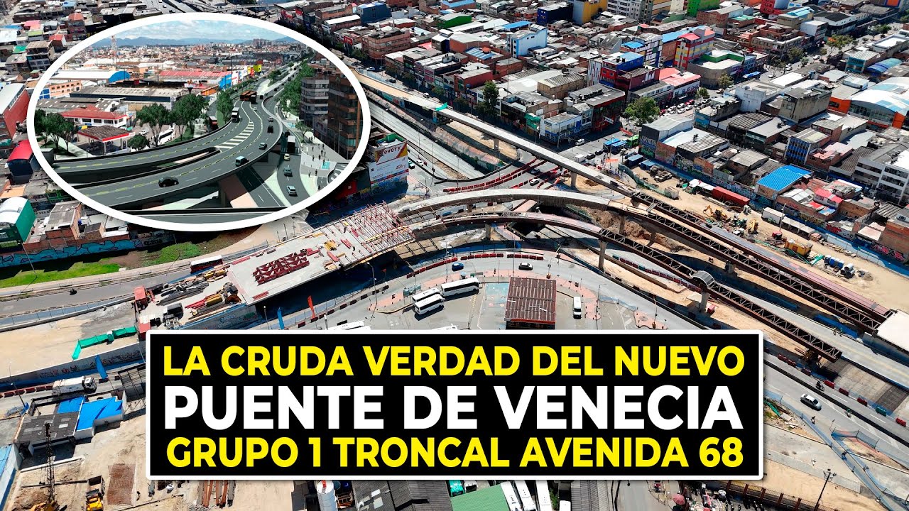 La Cruda Verdad Del Nuevo Puente De Venecia Con Avances Menores Al Metro De Bogotá
