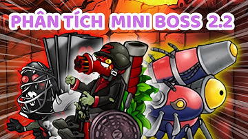 PVZ FUSION 2.2 - Phân Tích Chi Tiết Mini Boss Phiên Bản Update Mới Phần 1