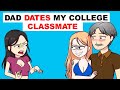 Dad Dates My College Classmate