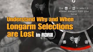 Understand Why and When Longarm Selections are Lost in RDRII