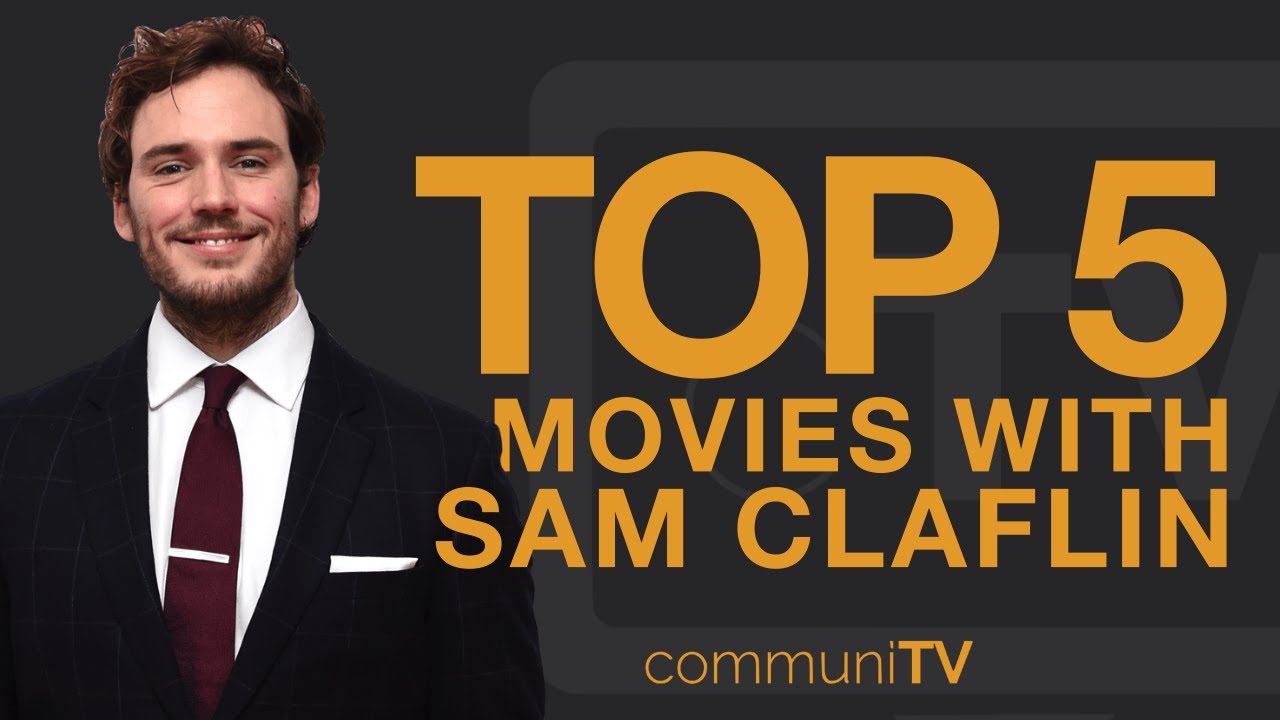 TOP 5: Sam Claflin Movies | Trailer