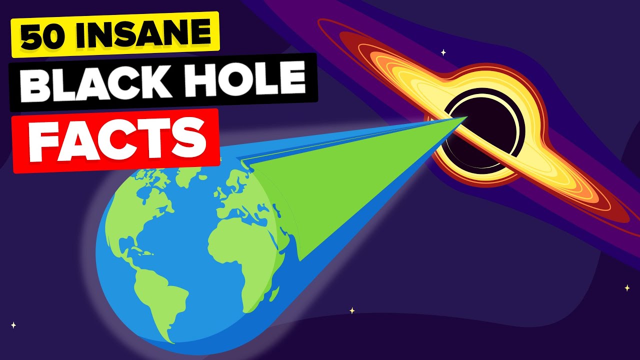 50 Insane Facts About Black Holes That Will Shock You