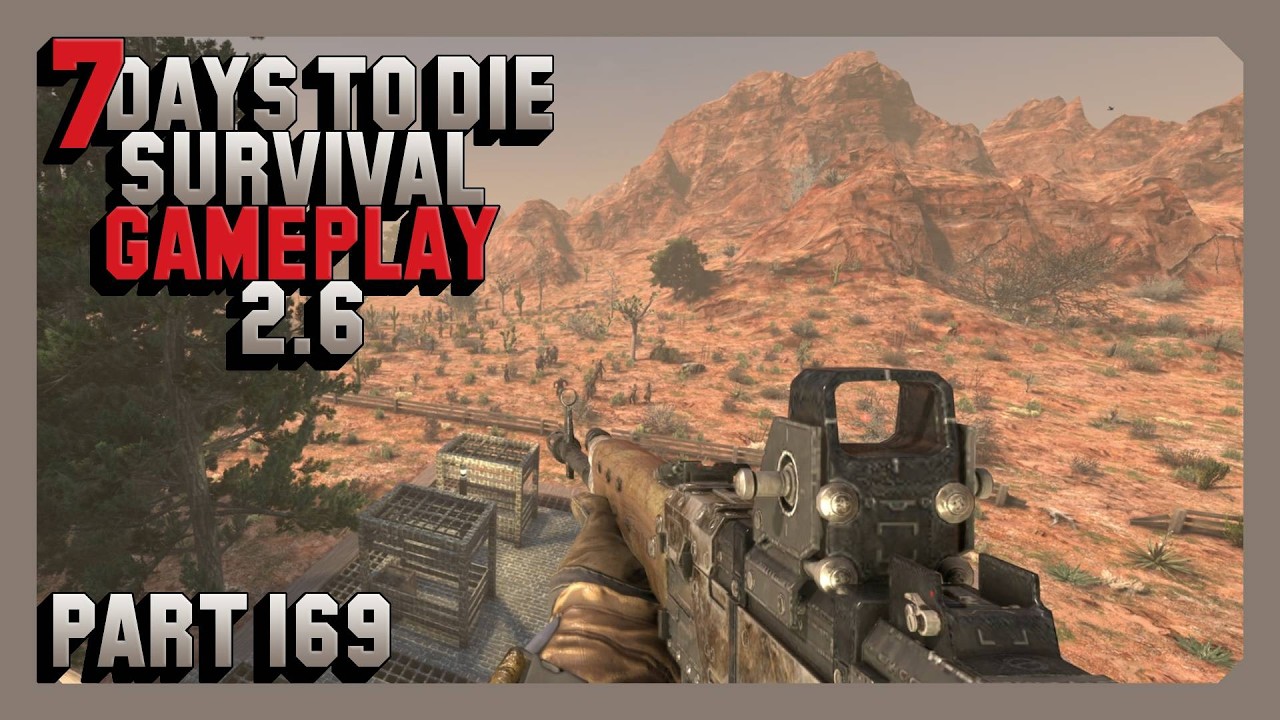 7 Days To Die Survival Gameplay 2.6 - Part 169