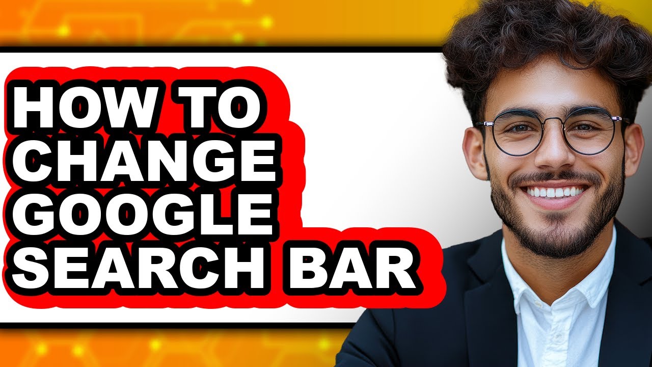 How to Change Google Search Bar - Step by Step