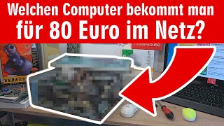 Welchen Computer bekommt man für 80 Euro im Netz? ?️