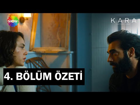 Kara 4. Bölüm Özeti @showtv