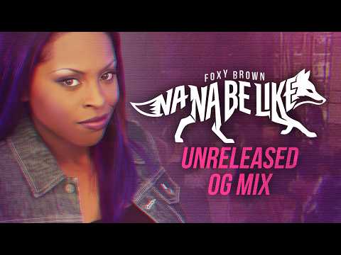 Foxy Brown - Na Na Be Like (UNRELEASED ORIGINAL MIX) | No DJ, Rare Version!