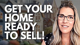 Get Your Home Ready to Sell - Everything You Need to Know | START HERE