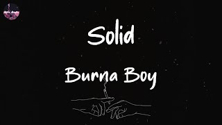 Burna Boy - Solid (feat. Blxst & Kehlani) (Lyric Video) | Hold me down, I'll forever keep it solid