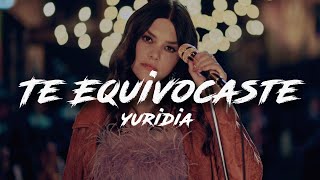 Yuridia - Te Equivocaste (Video Letras 2024)