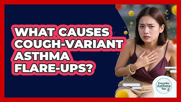 What Causes Cough-Variant Asthma Flare-Ups?