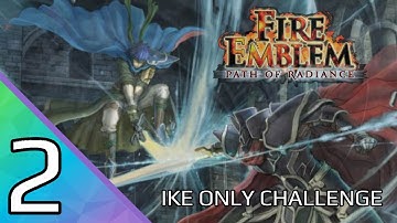 No Story, Only Ike - Fire Emblem: Path of Radiance, Ike-only Challenge - Part 2