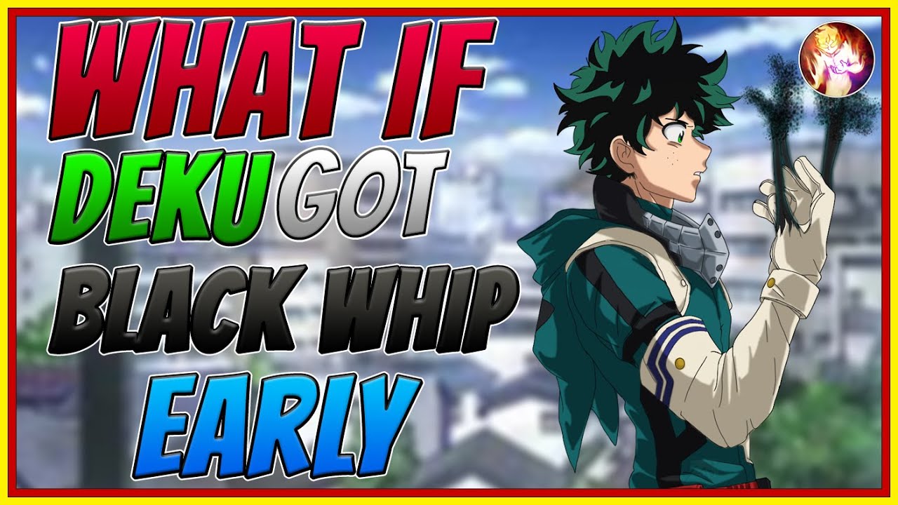 What If Deku Got Black Whip Early| Completed Series| My Hero Academia What If