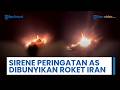 Sirene Peringatan di Pangkalan Udara AS di Kuwait Berbunyi, Roket Iran Diluncurkan sebagai Balasan