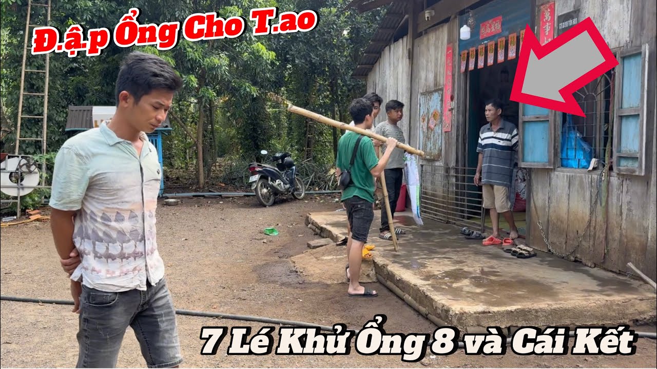 7 Lé cho người xử lý Ông 8 ,Vì dám cản trở chuyện 7 Lé Yêu Phương Ế