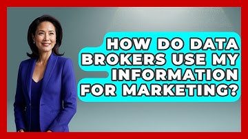 How Do Data Brokers Use My Information For Marketing? - Consumer Laws For You
