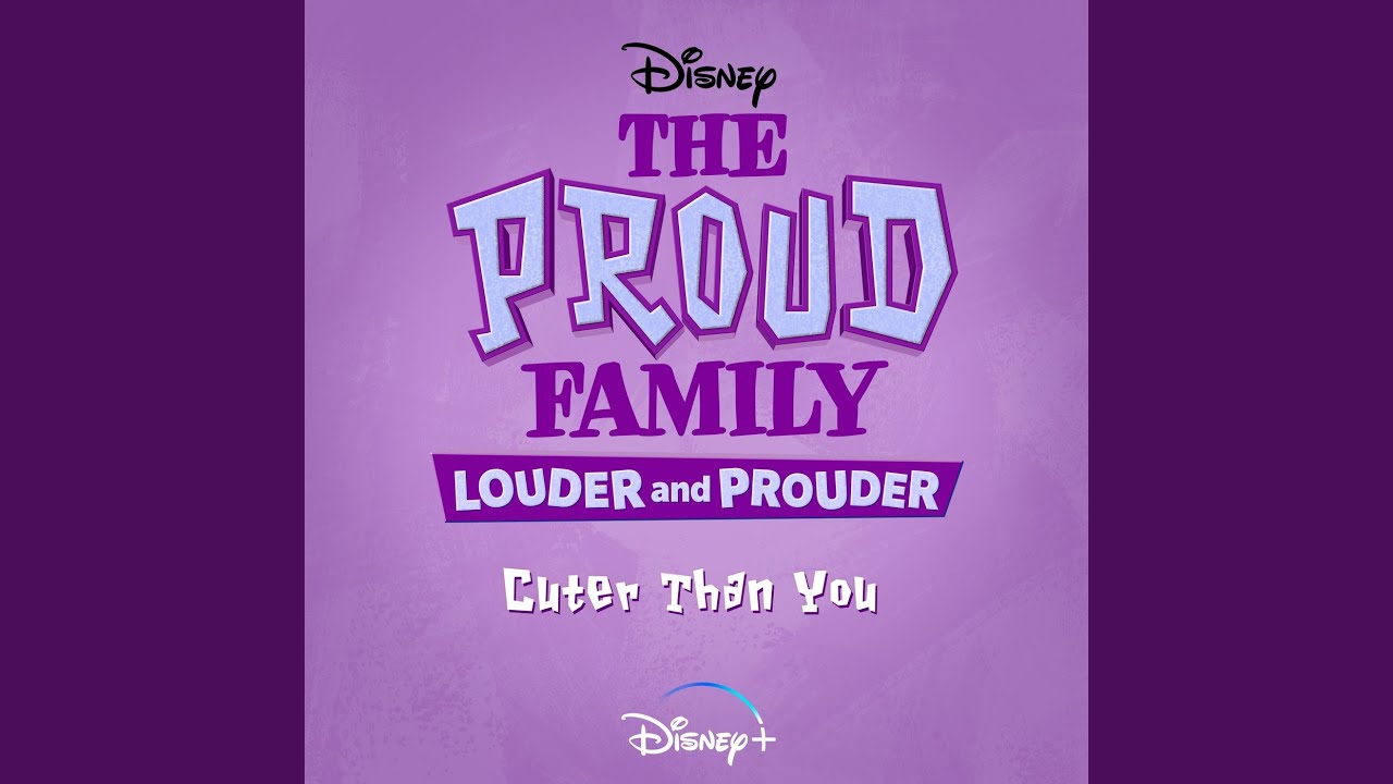 Cuter Than You (From The Proud Family: Louder and Prouder) 