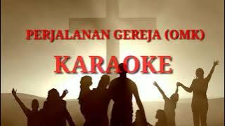 PERJALANAN GEREJA (OMK) - KARAOKE