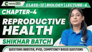 Class 12 Biology Chapter 4 Reproductive Health Lecture 4 PYQs Competency Based Questions Booster