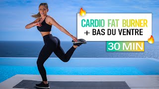 30 MIN - CARDIO FAT BURNER + BAS DU VENTRE #OZE6