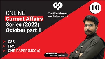 Current Affairs | Lecture 10 (2022) | One Paper / CSS / PMS | The Edu Planner