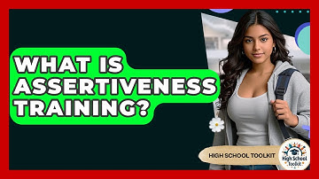 What Is Assertiveness Training? - High School Toolkit