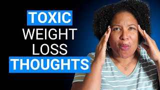 The Dangers of Toxic Weight Loss Thoughts | Weight Loss, Wellness, and the Word Session 12