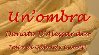 &quot;Un&#39;ombra&quot; – Donato D’Alessandro – canzone sulla malattia di Alzheimer