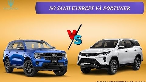 So sánh xe fortuner và everest năm 2024