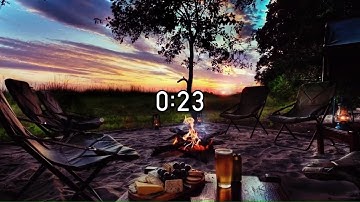 23 Seconds Timer with Campfire Sounds - Countdown Timer
