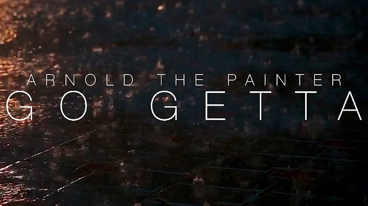 Arnold The Painter - Go Getta (Official Music Video)